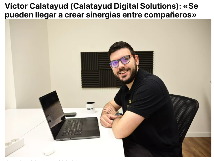 Víctor Calatayud, Calatayud Digital Solutions, coworker de WorkB Castellón